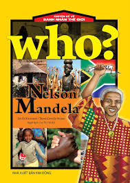 WHO chuyện kể về những danh nhân thế giới: Nelson Mandela