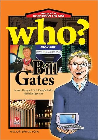 WHO chuyện kể về những danh nhân thế giới: Bill Gates